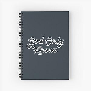 God Only Knows (Beach Boys) Spiral Notebook