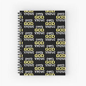 Only God Knows Spiral Notebook