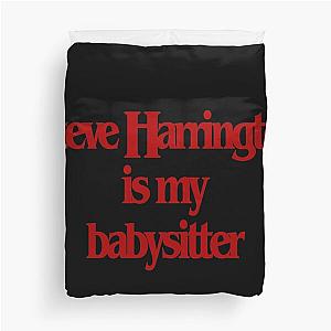 Steve Harrington is my babysitter Duvet Cover