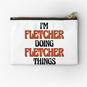 I'm Fletcher Doing Fletcher Things Zipper Pouch