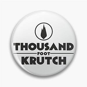 Thousand Foot Krutch Pin
