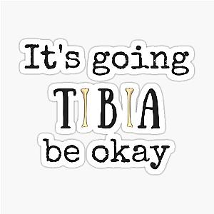 It's Going Okay Sticker