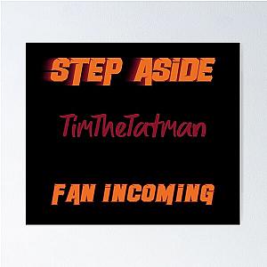 Tim The Tatman - Step Aside, incoming fan poster