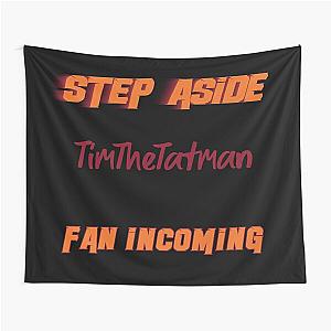 TimTheTatman - Step Aside incoming Fan Tapestry