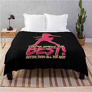 You're simply the best! Better than all the rest - Tina Turner - R.I.P. Tina Turner Throw Blanket