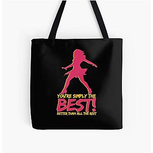 You're simply the best! Better than all the rest - Tina Turner - R.I.P. Tina Turner All Over Print Tote Bag