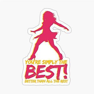 You're the best Better than all rest Tina Turner Sticker