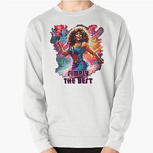 Tina Turner Simply the Best Design Pullover Sweatshirt