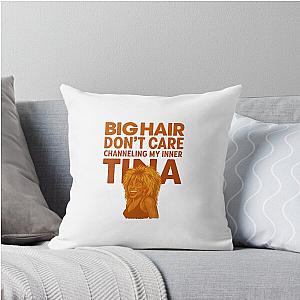 Big Hair Don't Care Tina Turner Throw Pillow