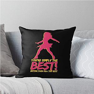 You're the best Better than all rest Tina Turner Throw Pillow