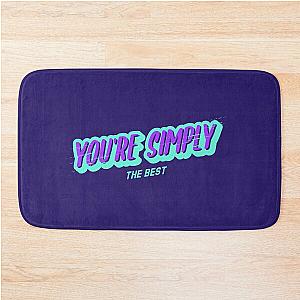 Tina Turner Youre Simply the Best Better Than All the Rest Bath Mat