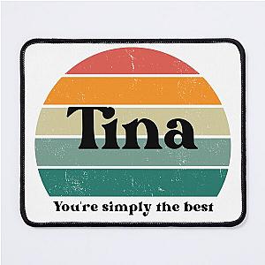 Tina Turner you're the best Mouse Pad
