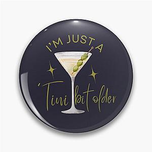Martini I'm Just a Tini Bit Older Drinking Birthday Pin