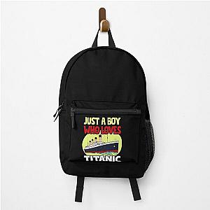 Just A Boy Who Loves Titanic Ship Backpack