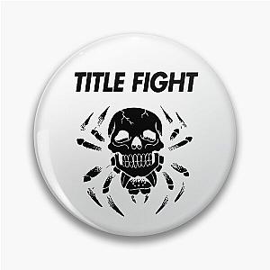 Title Fight skull spider Pin