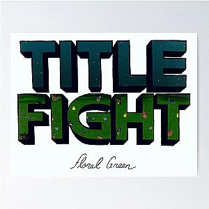 Title Fight Floral Green Poster