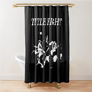 Title Fight  	 Shower Curtain