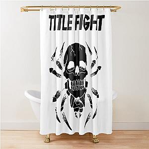 Title Fight skull spider Shower Curtain