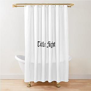 Title Fight Custom Logo Shower Curtain