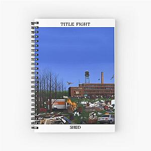 Title Fight Shed (High Resolution) Spiral Notebook