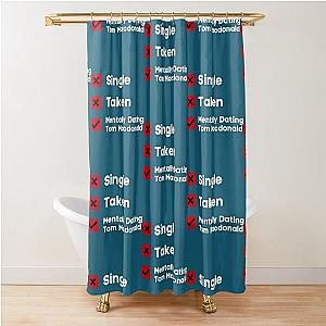 of Tom Macdonald - Relationship         Shower Curtain