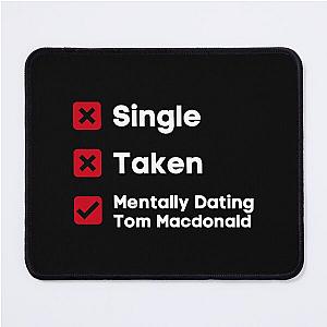 of Tom Macdonald - Relationship         Mouse Pad