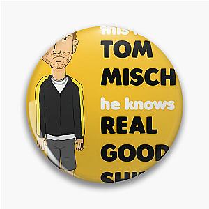 Tom Misch Knows Real Good Shit Pin