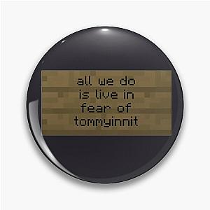 TommyInnit Pins – Fear Of Tommyinnit Pins