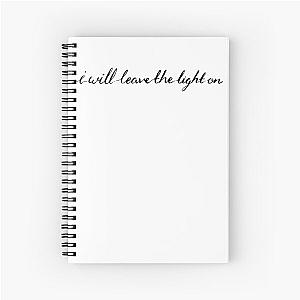 I will leave the light on Tom Walker Spiral Notebook