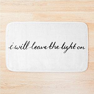 I will leave the light on Tom Walker Bath Mat