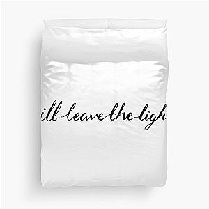 I will leave the light on Tom Walker Duvet Cover