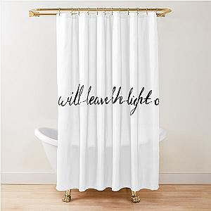 I will leave the light on Tom Walker Shower Curtain