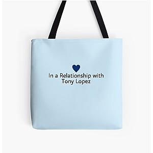 In a relationship with Tony Lopez  All Over Print Tote Bag