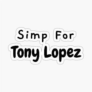 Simp for Tony Lopez Sticker