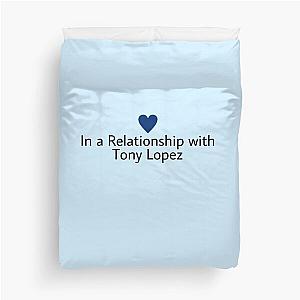 In a relationship with Tony Lopez Duvet Cover