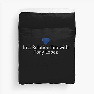 In a relationship with Tony Lopez Status Duvet Cover