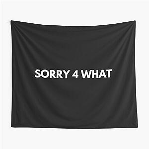 Sorry for What - Tory Lanez Tapestry