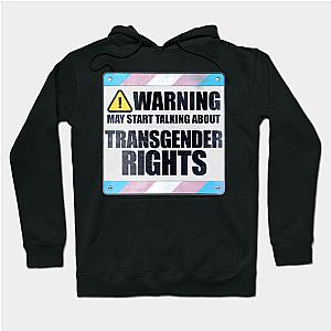 Trans Flag Hoodies - Warning May Start Talking About Transgender Rights Hoodie TP1208