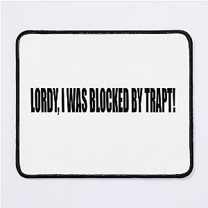 BLOCKED BY TRAPT Mouse Pad