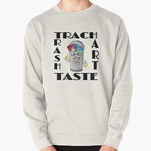 Trash taste Pullover Sweatshirt RB2709