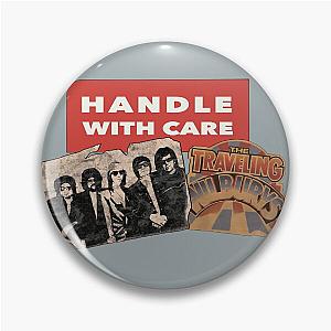 The Traveling Wilburys Handle Care Pin