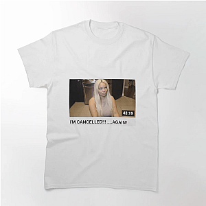 Trisha Paytas I'm Cancelled Again Classic T-Shirt