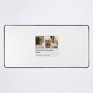 Trisha Paytas Understands Gravity Cursed Meme Desk Mat