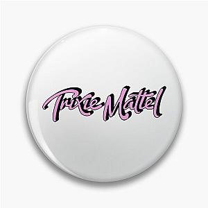 Trixie Mattel Merch Trixie Mattel Logo Pin