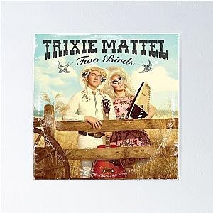Trixie Mattel - Two Birds Poster