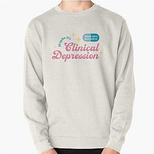 Trixie Mattel - Maybe she_s born with it. Maybe it_s clinical depression.    Pullover Sweatshirt