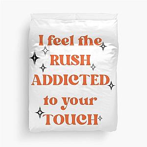 i feel the rush addicted to your touch,rush,troye sivan version 2 Duvet Cover