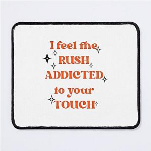 i feel the rush addicted to your touch,rush,troye sivan version 2 Mouse Pad