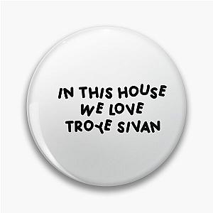 In This House we Love Troye Sivan  Pin