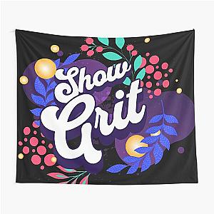 Show Grit - Colorful Tapestry